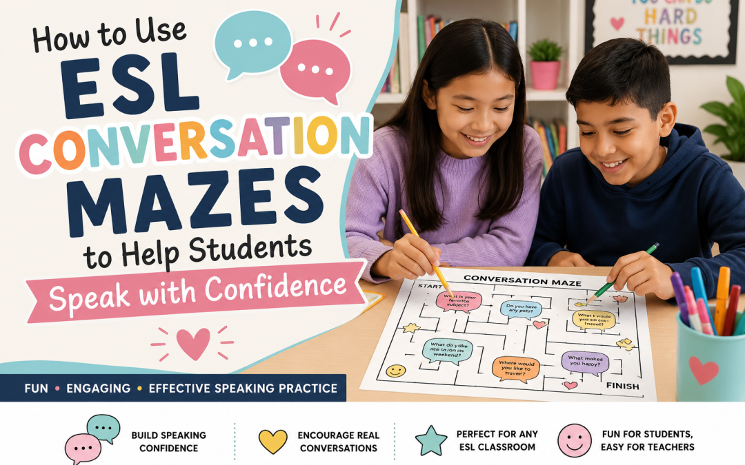 How to Use ESL Conversation Mazes to Build Speaking Confidence in Your Classroom